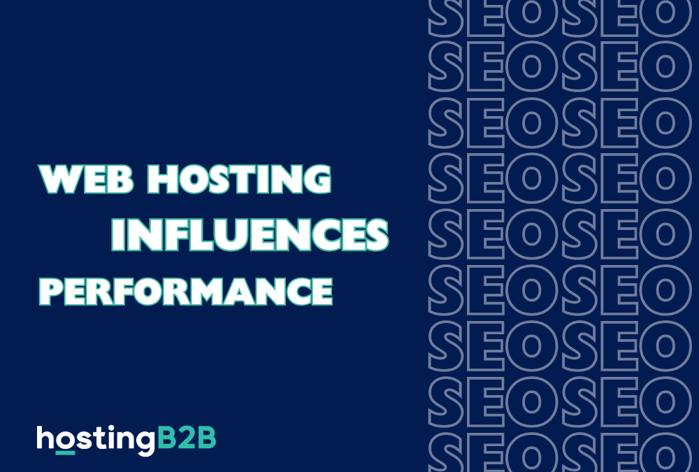 The Impact of Web Hosting on SEO and Site Performance